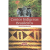 Contos indígenas brasileiros - Daniel Munduruku