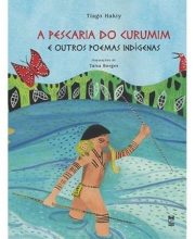 A pescaria do curumim e outros poemas indígenas - Tiago Hakiy
