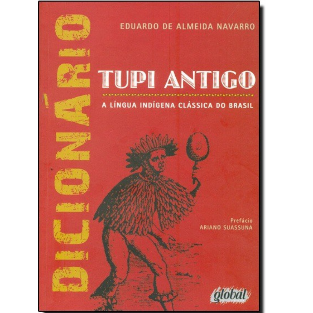 Dicionário de Tupi Antigo - Eduardo de Almeida Navarro - Livraria Maracá