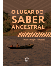 O lugar do saber ancestral - Márcia Kambeba
