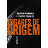 ailton-krenak-yussef-campos-lugares-origem
