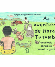 As aventuras de Kara'i Tukumbó: o canto da coruja e o amuleto sagrado - Djagwa Tukumbó